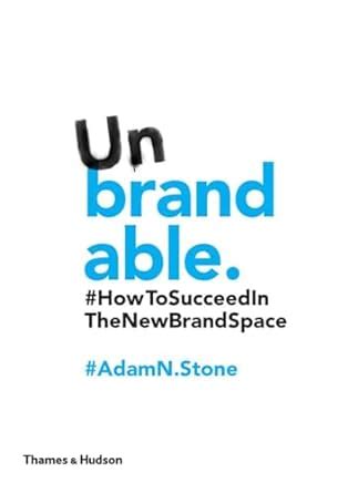 unbrandable how to succeed in the new brand space Doc