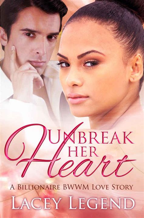 unbreak her heart a billionaire bwwm love story Reader