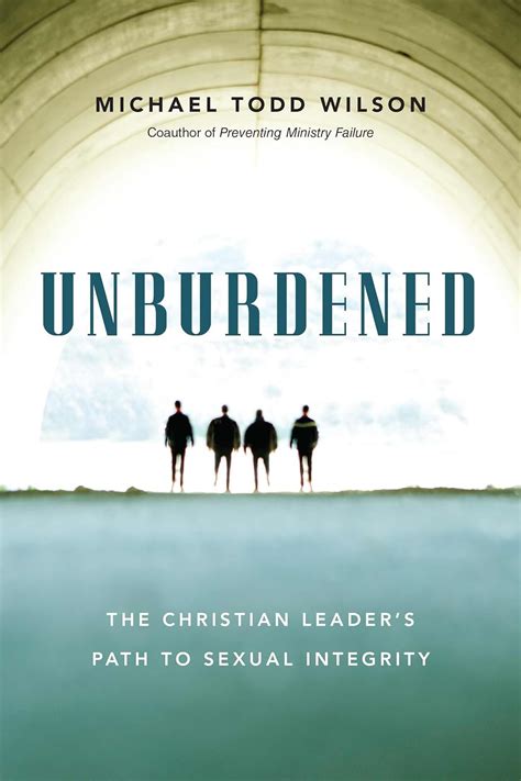 unburdened the christian leaders path to sexual integrity Doc