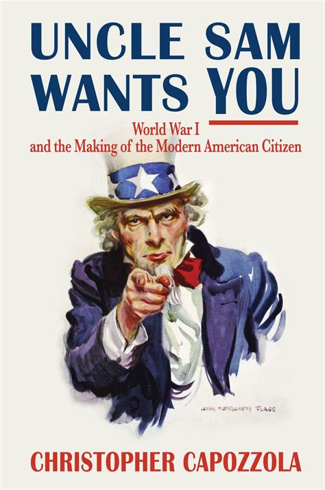 uncle sam wants you world war i and the making of the modern american citizen Kindle Editon