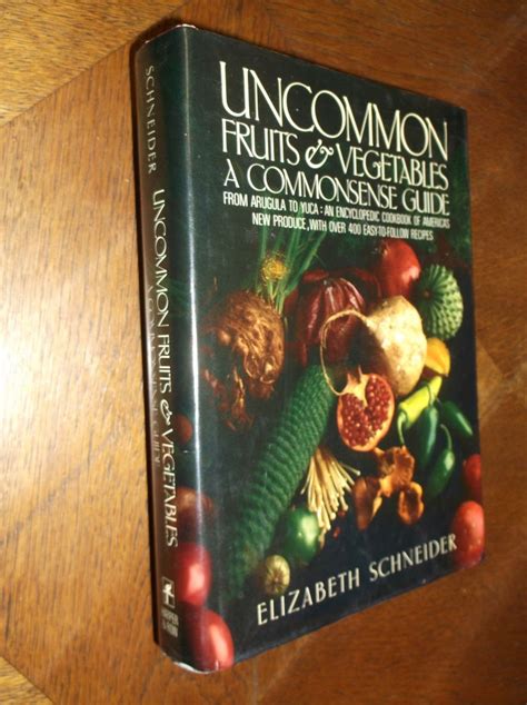 uncommon fruits and vegetables a commonsense guide Kindle Editon