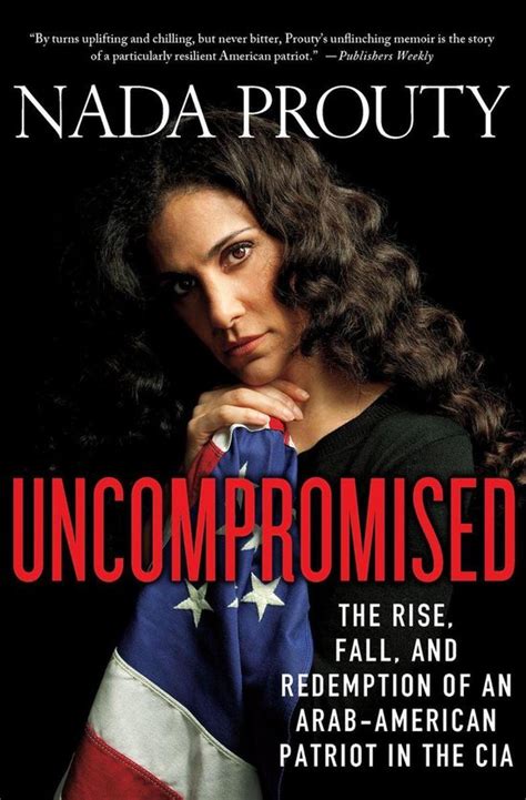 uncompromised the rise fall and redemption of an arab american patriot in the cia Epub