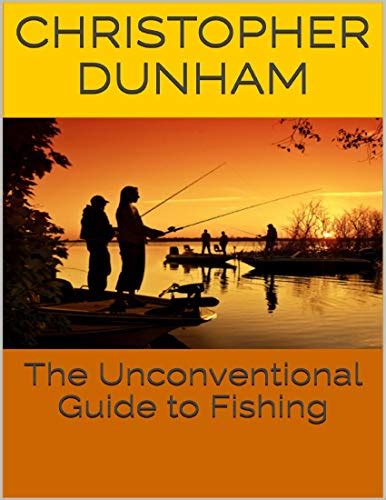 unconventional guide fishing christopher dunham ebook Kindle Editon
