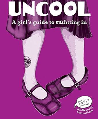 uncool a girls guide to misfitting in psst series PDF