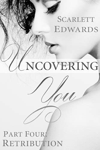 uncovering you 4 retribution uncovering you 4 scarlett edwards Reader