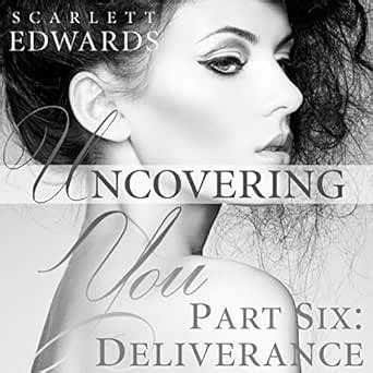 uncovering you 6 deliverance uncovering you 6 scarlett edwards Kindle Editon