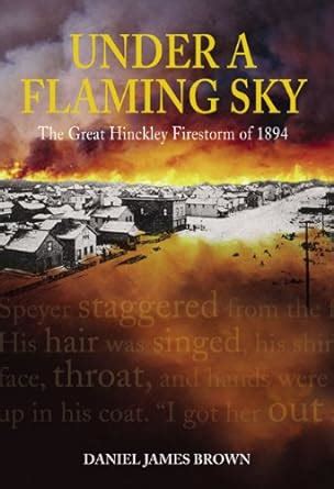 under a flaming sky the great hinckley firestorm of 1894 Reader