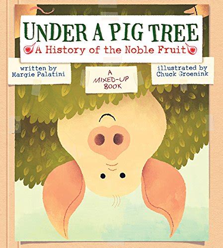 under a pig tree a history of the noble fruit a mixed up book Reader