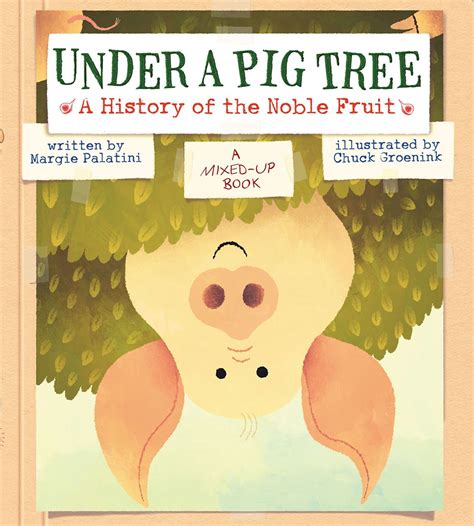 under a pig tree a history of the noble fruit a mixed up book Reader