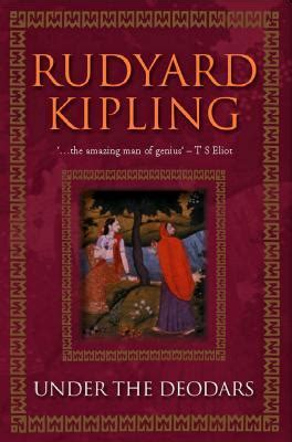 under deodars rudyard kipling Reader