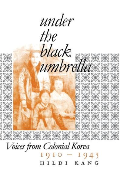 under the black umbrella voices from colonial korea 1910 1945 Doc