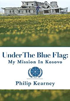 under the blue flag my mission in kosovo Doc