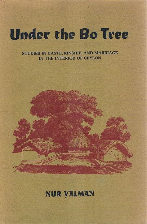 under the bo tree studies in caste kinship and marriage in the interior of ceylon Doc