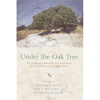 under the oak tree the church as community of conversation in a conflicted and pluralistic world Kindle Editon