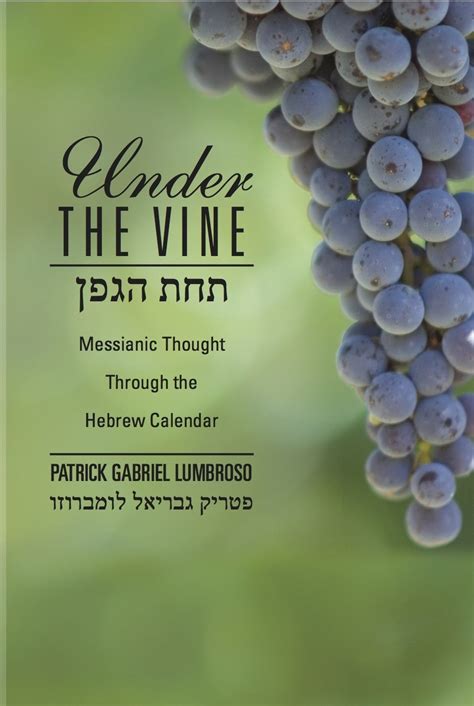 under the vine messianic thought through the hebrew calendar Reader