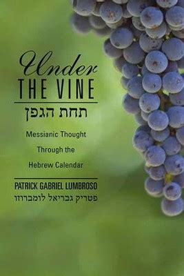 under the vine messianic thought through the hebrew calendar Reader