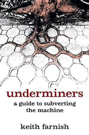 underminers a guide to subverting the machine Doc