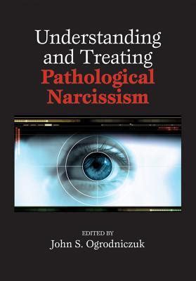 understanding and treating pathological narcissism Doc