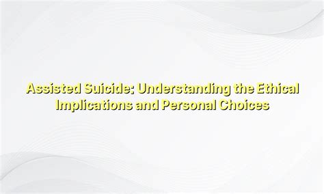 understanding assisted suicide understanding assisted suicide Doc