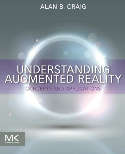 understanding augmented reality concepts and applications pdf Kindle Editon