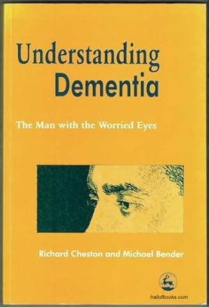 understanding dementia the man with the worried eyes Doc