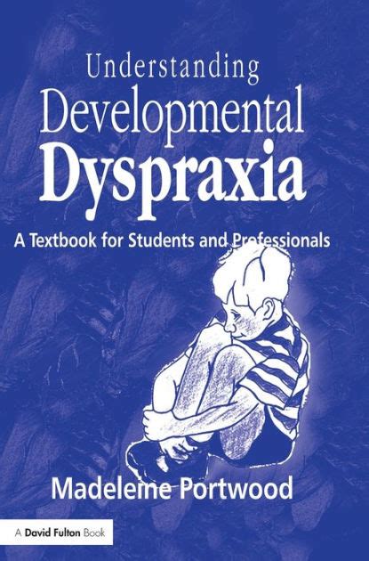 understanding developmental dyspraxia a textbook for students and professionals Reader