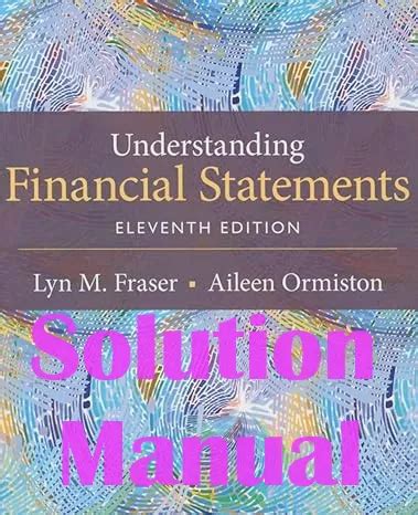 understanding financial statements fraser solutions manual Doc