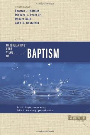 understanding four views on baptism counterpoints church life Epub