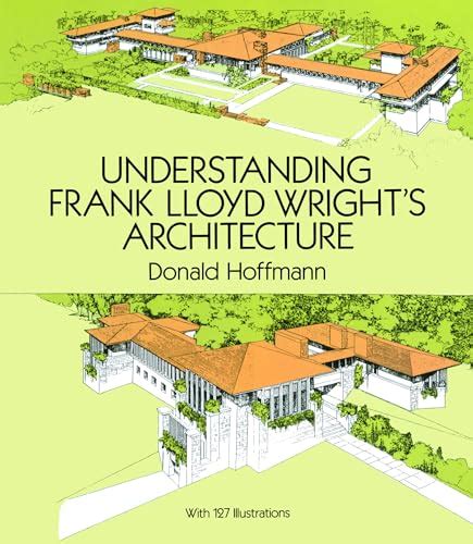 understanding frank lloyd wrights architecture dover architecture Kindle Editon