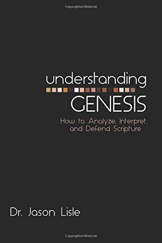understanding genesis how to analyze interpret and defend scripture Reader