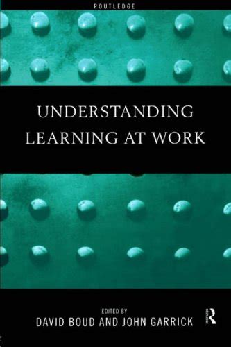 understanding learning at work understanding learning at work Kindle Editon