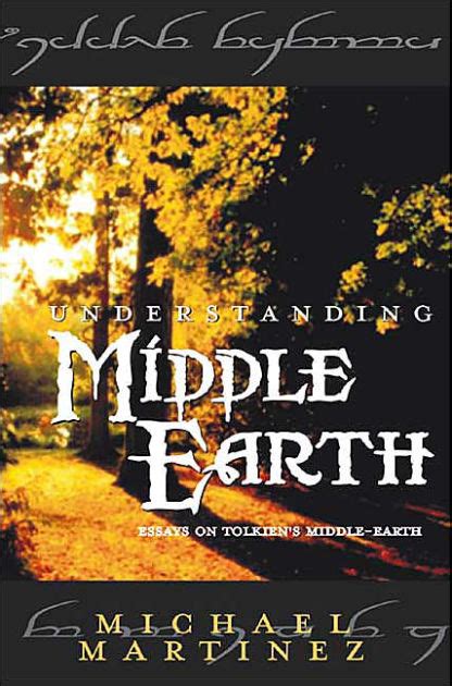 understanding middle earth essays on tolkiens middle earth Epub
