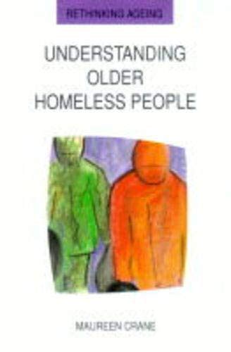 understanding older homeless people their circumstances problems and needs rethinking ageing series Epub