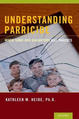 understanding parricide when sons and daughters kill parents Reader