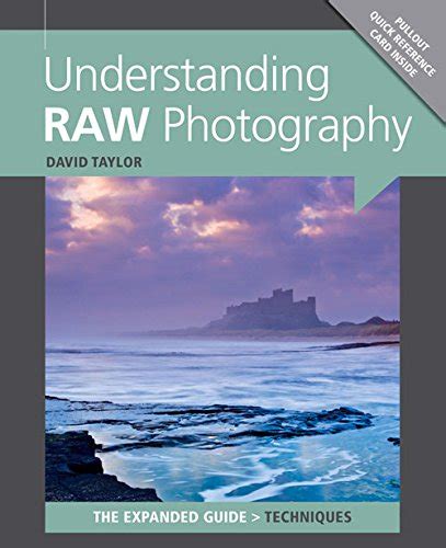 understanding raw photography expanded guides techniques Reader