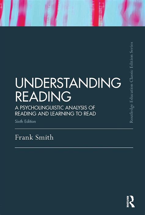 understanding reading a psycholinguistic analysis of reading and learning to read sixth edition routledge education Doc