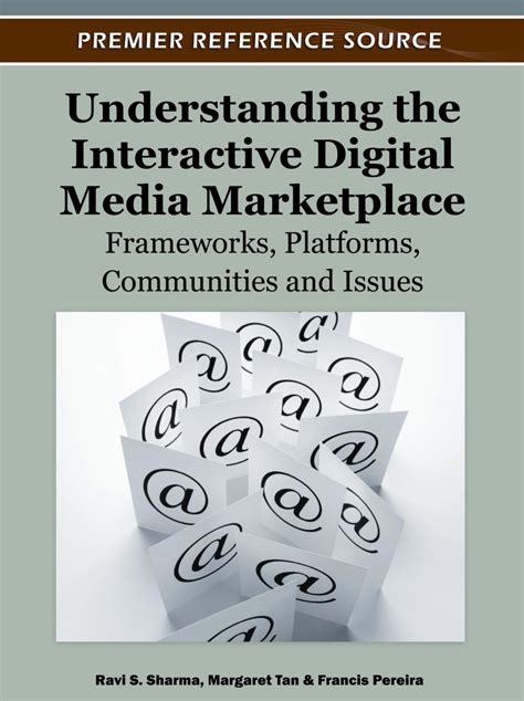 understanding the interactive digital media marketplace frameworks platforms communities and issues PDF