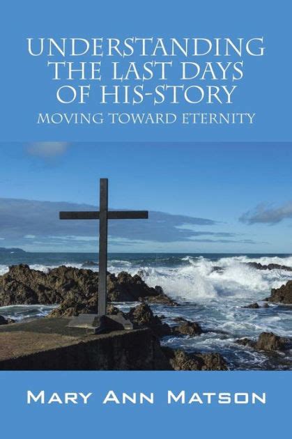 understanding the last days of his story moving toward eternity Epub