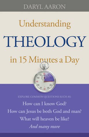 understanding theology in 15 minutes a day paperback Reader