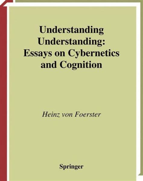 understanding understanding essays on cybernetics and cognition PDF