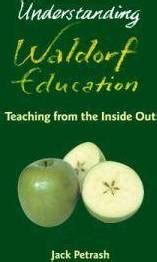 understanding waldorf education teaching from the inside out Reader