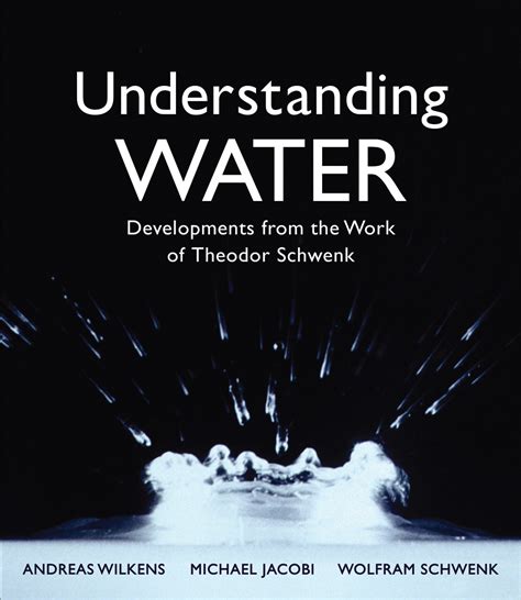 understanding water developments from the work of theodor schwenk Kindle Editon