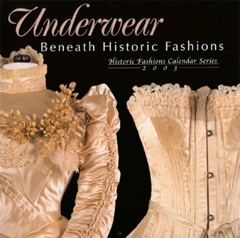 underwear beneath historic fashions historic fashions calendar 2003 historic fashions calendars Kindle Editon