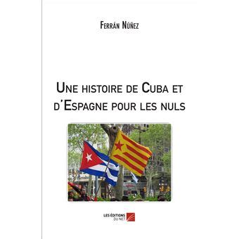 une histoire de cuba et despagne pour les nuls french edition Epub