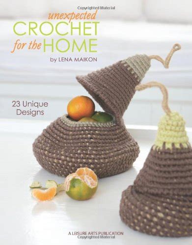 unexpected crochet for the home unexpected crochet for the home Epub