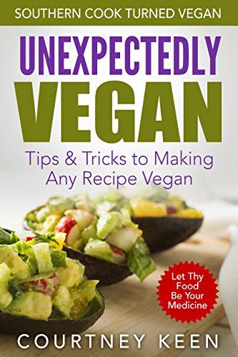 unexpectedly vegan tips and tricks to making any recipe vegan Epub