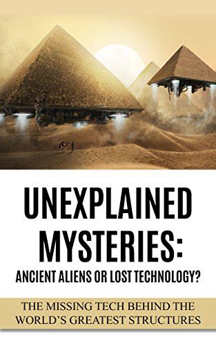 unexplained mysteries technology structures engineers Reader