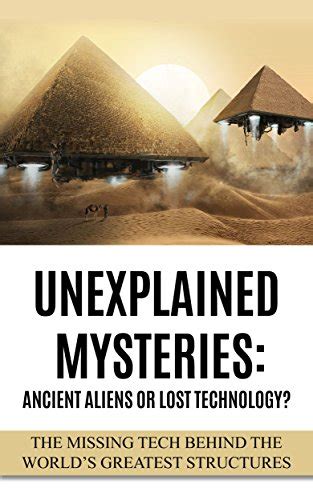 unexplained mysteries technology structures engineers Reader