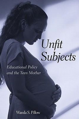 unfit subjects education policy and the teen mother 1972 2002 Kindle Editon