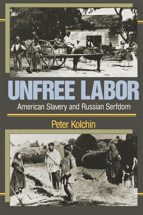 unfree labor american slavery and russian serfdom belknap press PDF